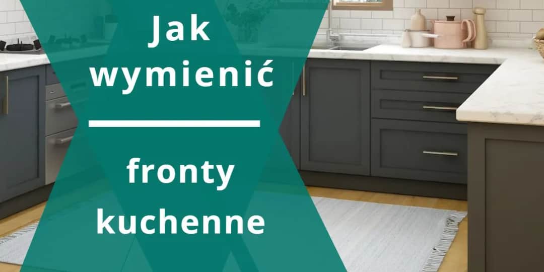 Jak tanio zmienić fronty szafek kuchennych: 3 skuteczne metody